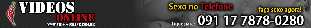 Videos de Sexo Online – Videos Porno e Sexo – Filmes Porno e Sexo – Grátis